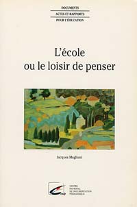 L'école ou le loisir de penser, de Jacques Muglioni